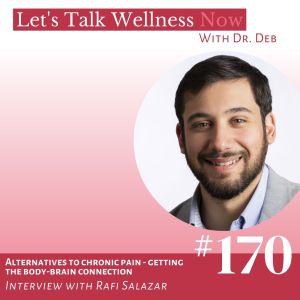 Episode 170: Alternatives To Chronic Pain – Getting The Body-Brain Connection with Rafi Salazar